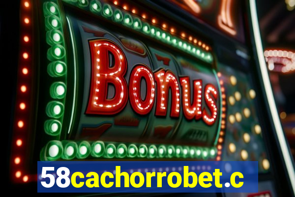 58cachorrobet.com