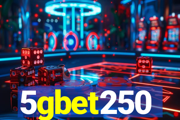 5gbet250