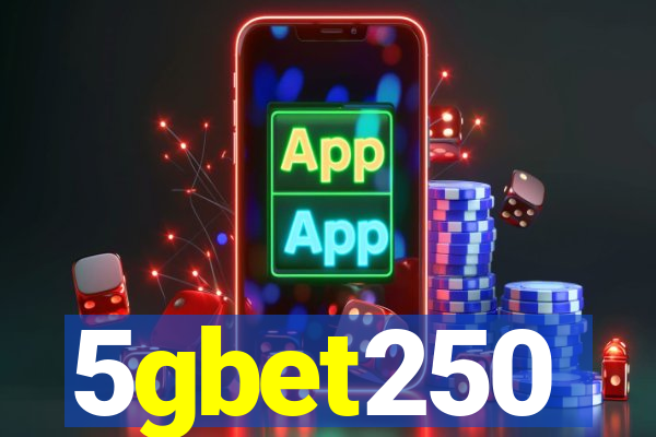5gbet250