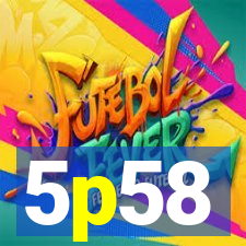 5p58
