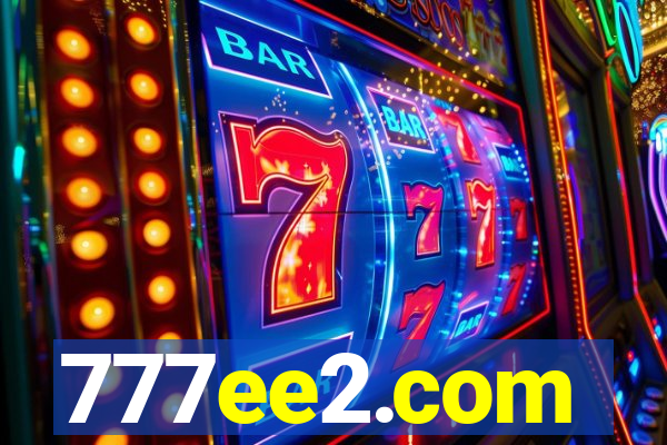 777ee2.com