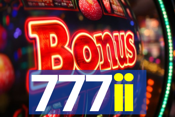777ii