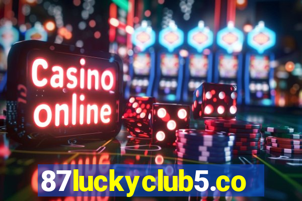 87luckyclub5.com