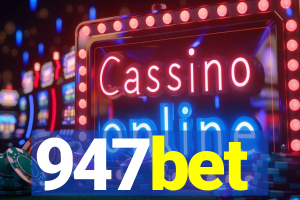 947bet