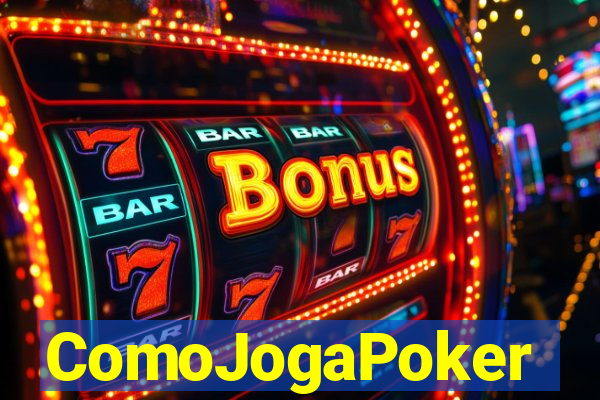 ComoJogaPoker