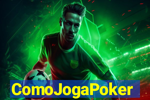 ComoJogaPoker