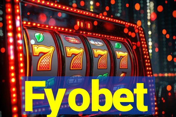 Fyobet