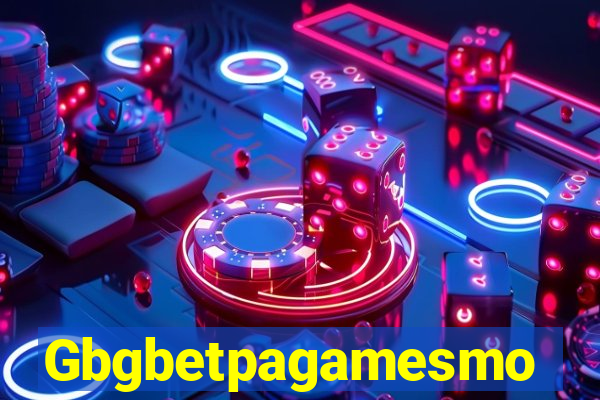 Gbgbetpagamesmo