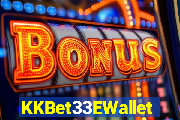 KKBet33EWallet