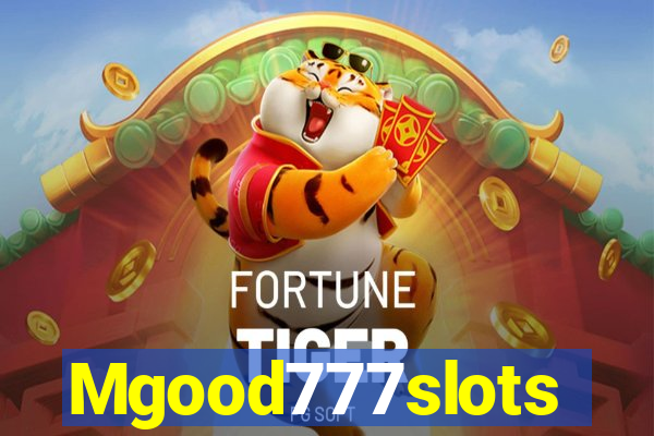 Mgood777slots