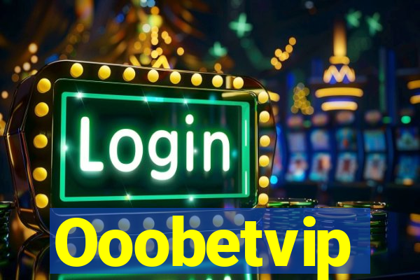 Ooobetvip