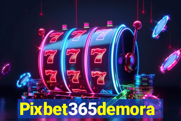 Pixbet365demora