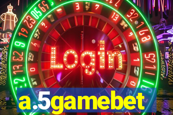 a.5gamebet