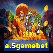 a.5gamebet