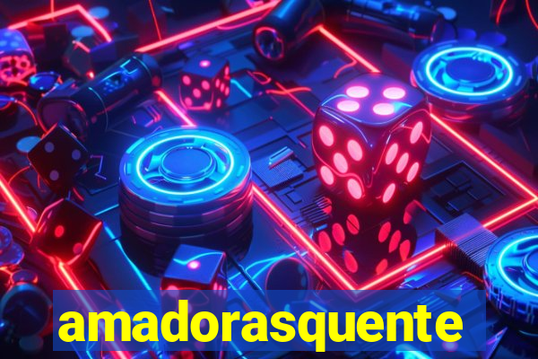 amadorasquente