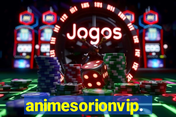 animesorionvip.net