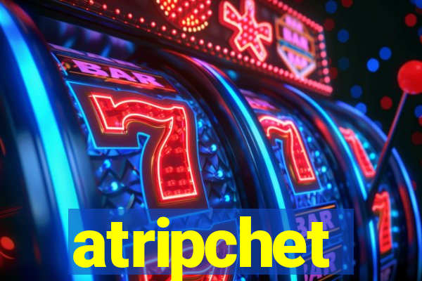 atripchet