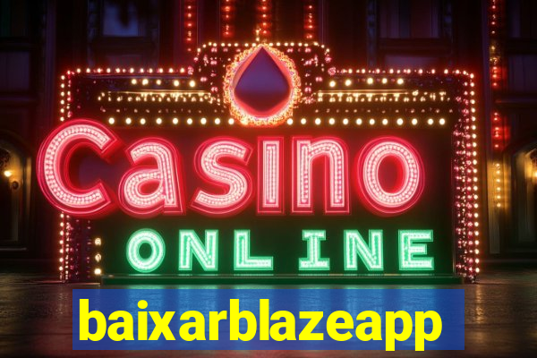 baixarblazeapp