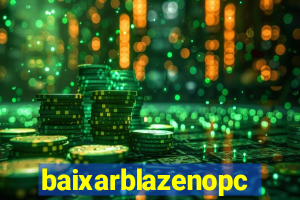 baixarblazenopc