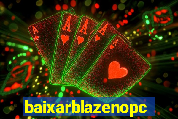 baixarblazenopc