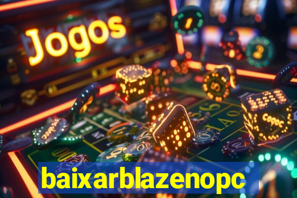 baixarblazenopc