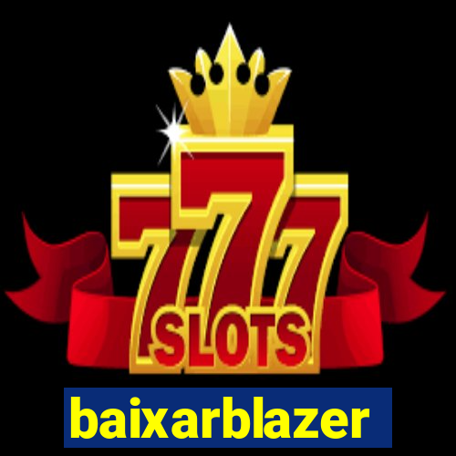 baixarblazer