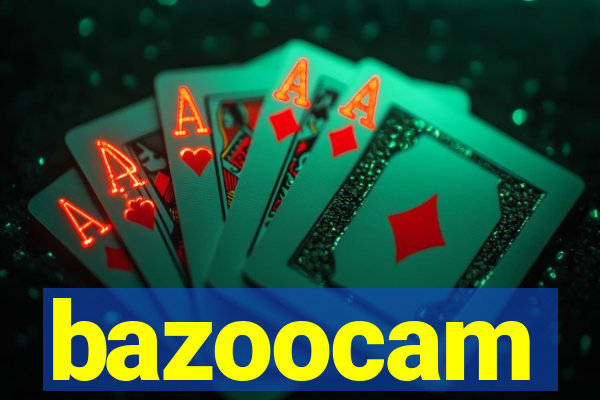 bazoocam