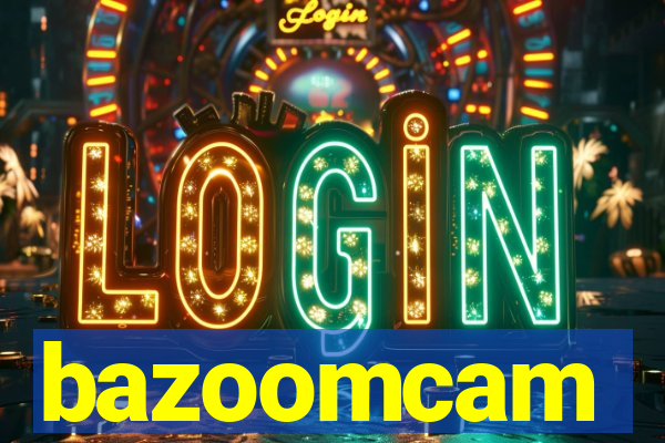 bazoomcam