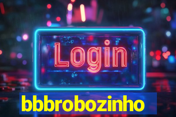 bbbrobozinho
