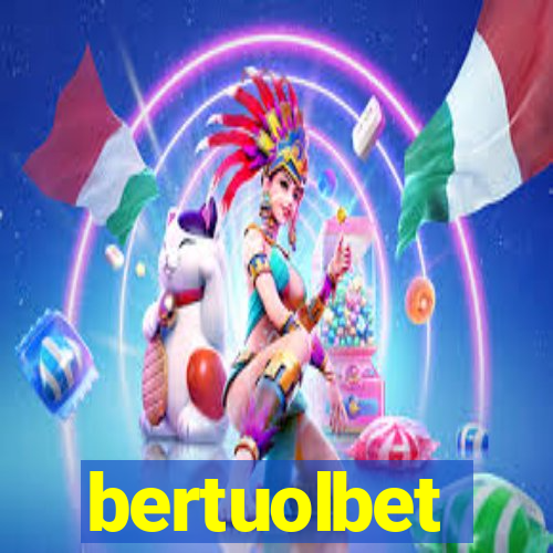 bertuolbet