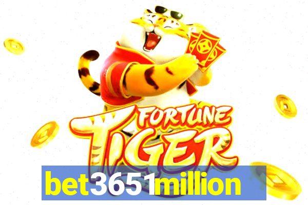 bet3651million