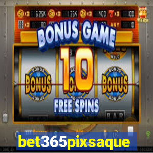 bet365pixsaque