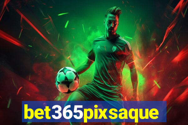 bet365pixsaque