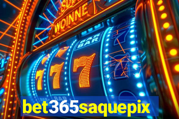 bet365saquepix