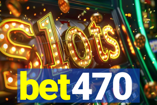 bet470