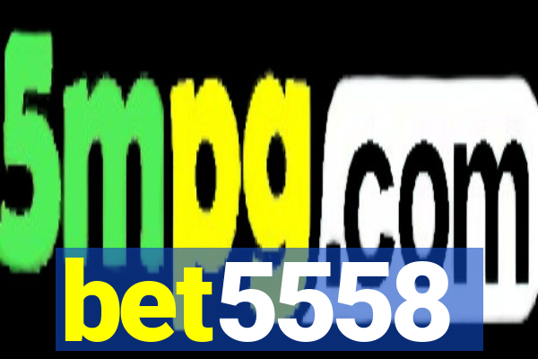 bet5558
