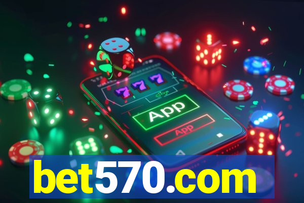 bet570.com