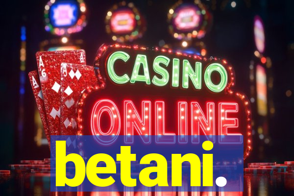 betani.