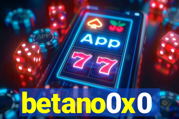 betano0x0