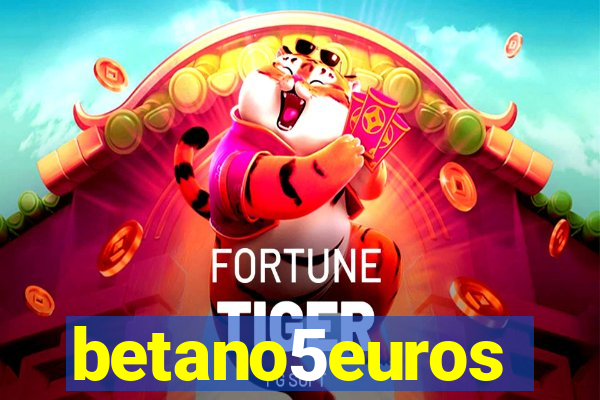 betano5euros