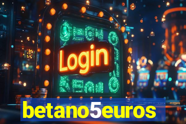 betano5euros
