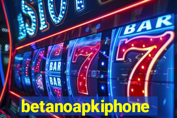 betanoapkiphone