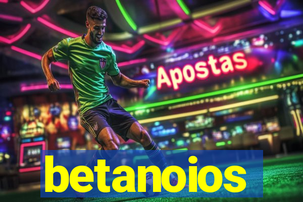 betanoios