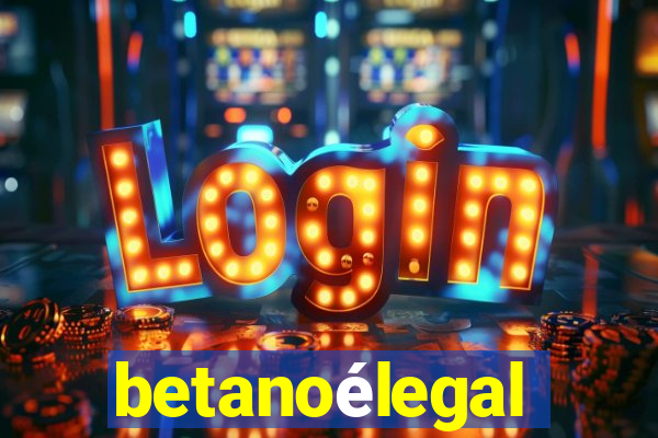 betanoélegal
