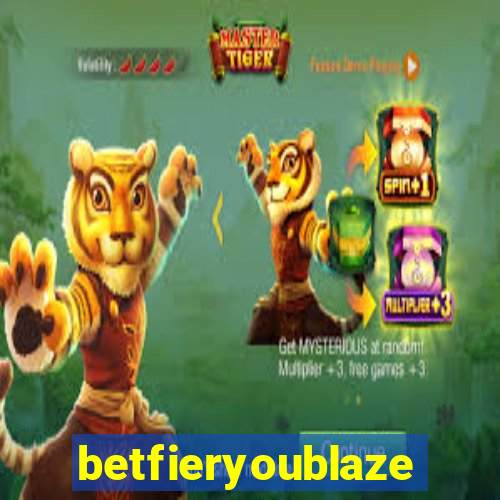 betfieryoublaze