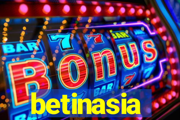 betinasia