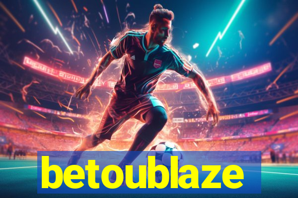 betoublaze