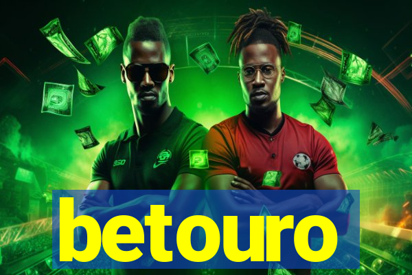 betouro