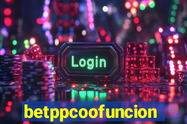 betppcoofuncion