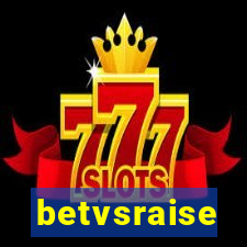 betvsraise